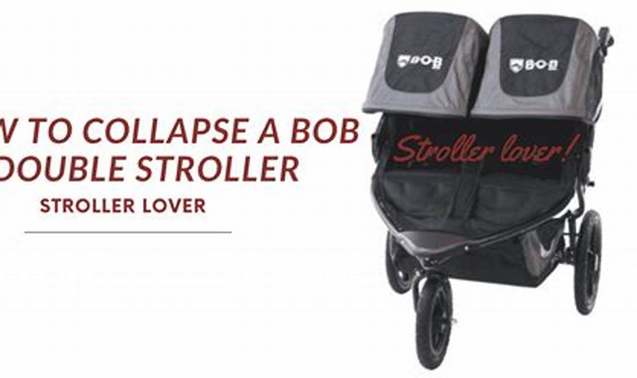 The Easiest Guide: How To Collapse A Bob Stroller