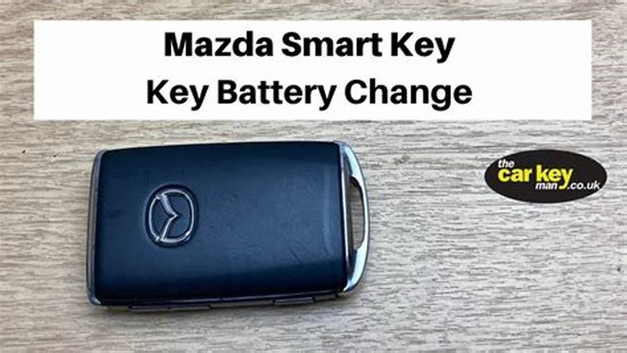 Complete Guide: How to Effortlessly Change Your Mazda Key Battery