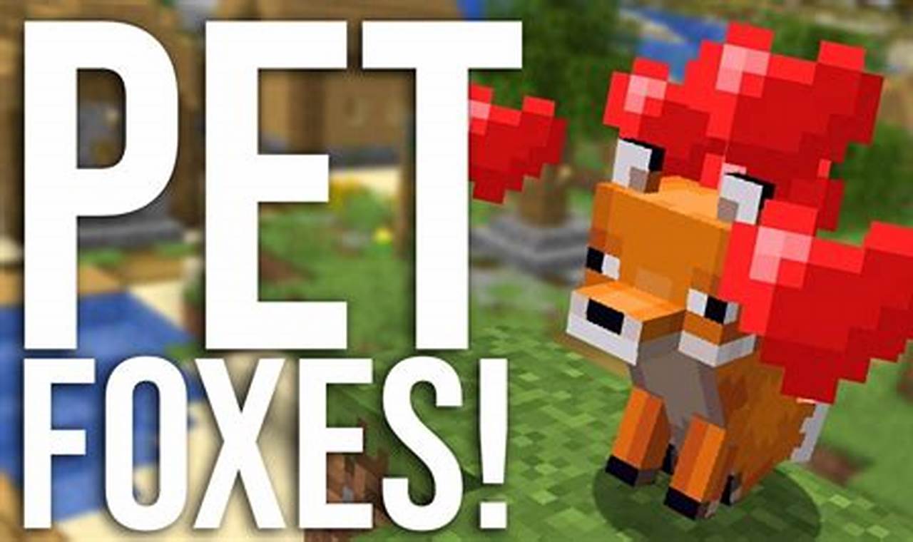 The Ultimate Guide to Taming a Fox in Minecraft