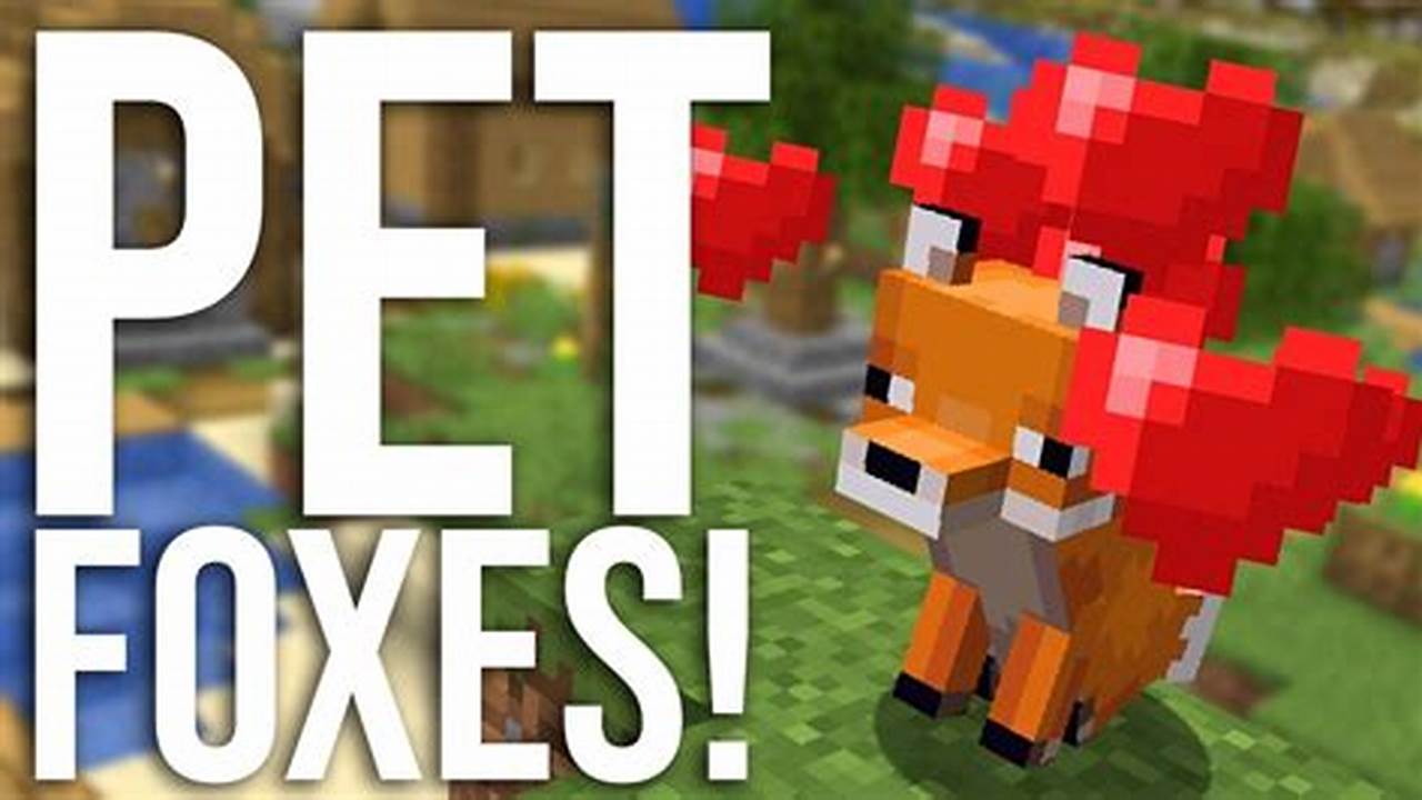 The Ultimate Guide to Taming a Fox in Minecraft