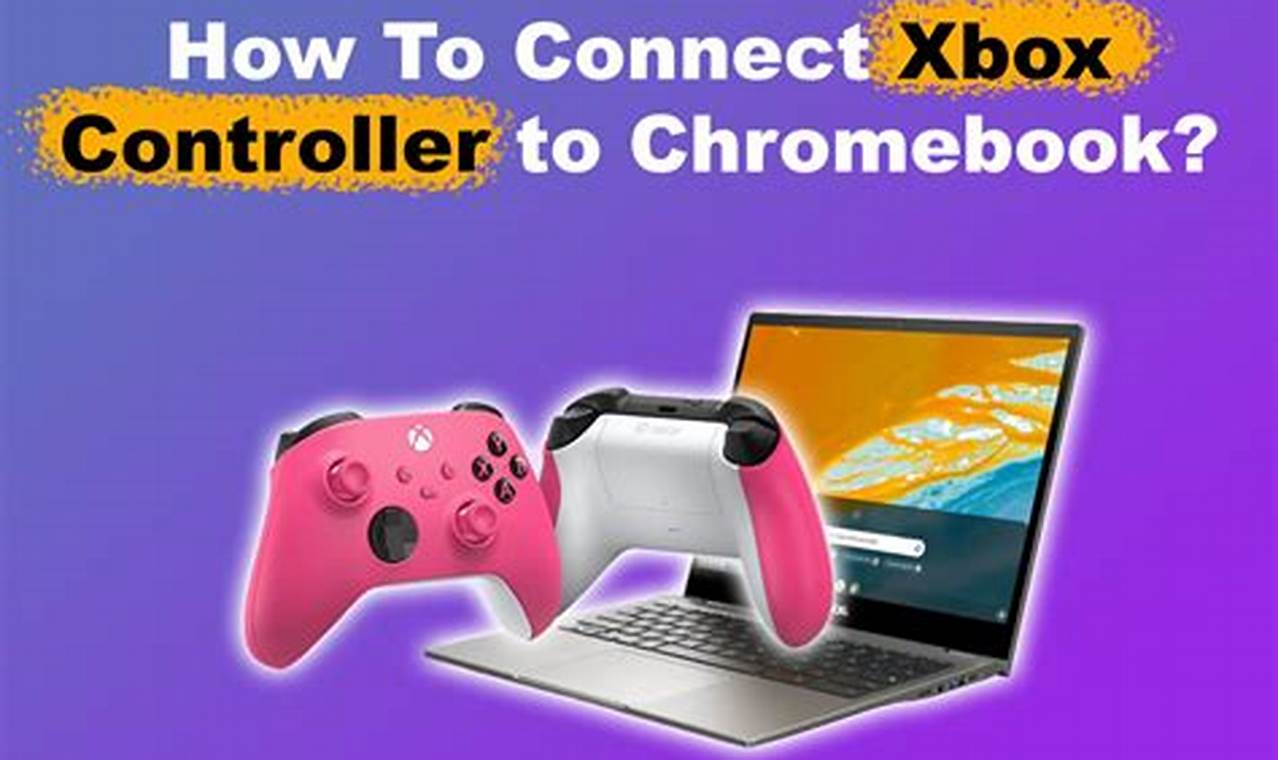 The Ultimate Guide: Pairing Your Xbox Controller with a Chromebook