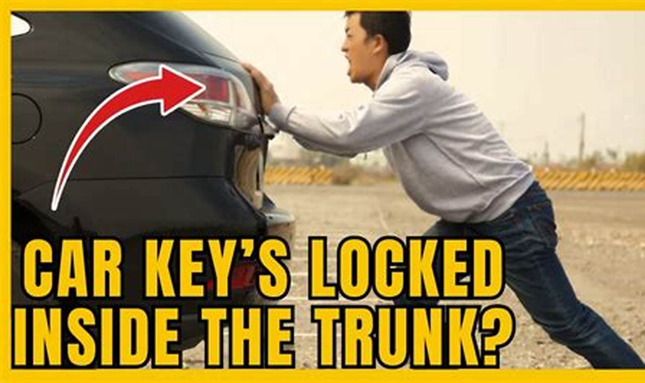 The Ultimate Guide To Opening Your Trunk Without A Key
