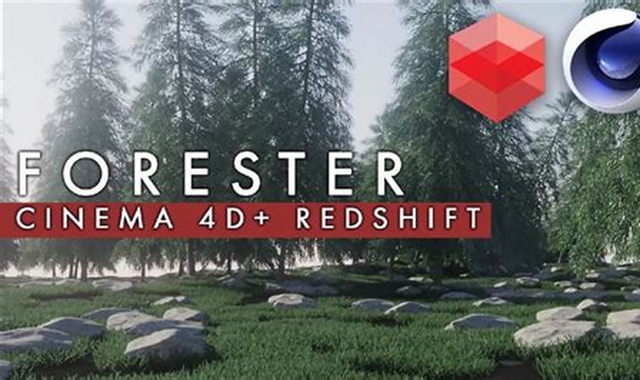 The Ultimate Guide to Utilizing Forester with Redshift C4D