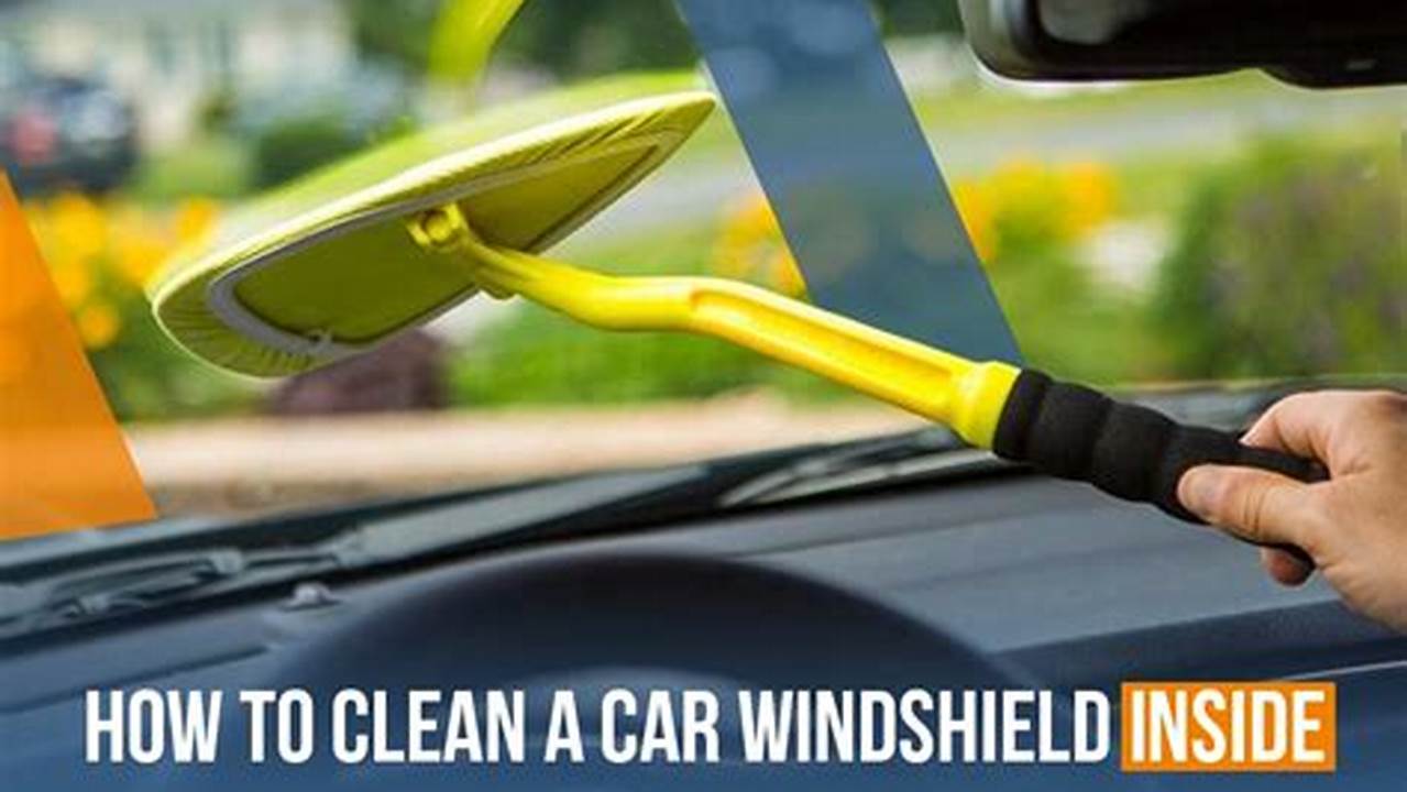 How To Clean Inside Of A Windshield