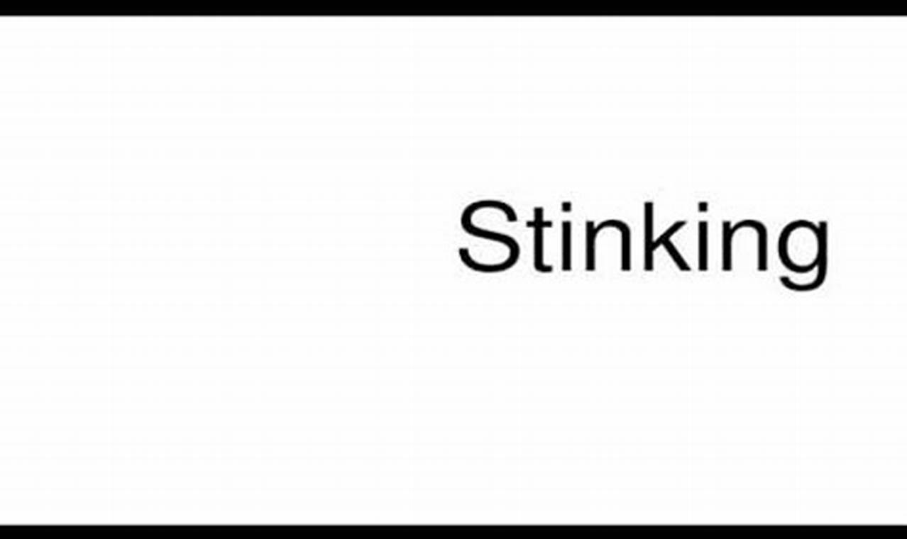 The Ultimate Guide to Pronouncing "Stinking" Correctly
