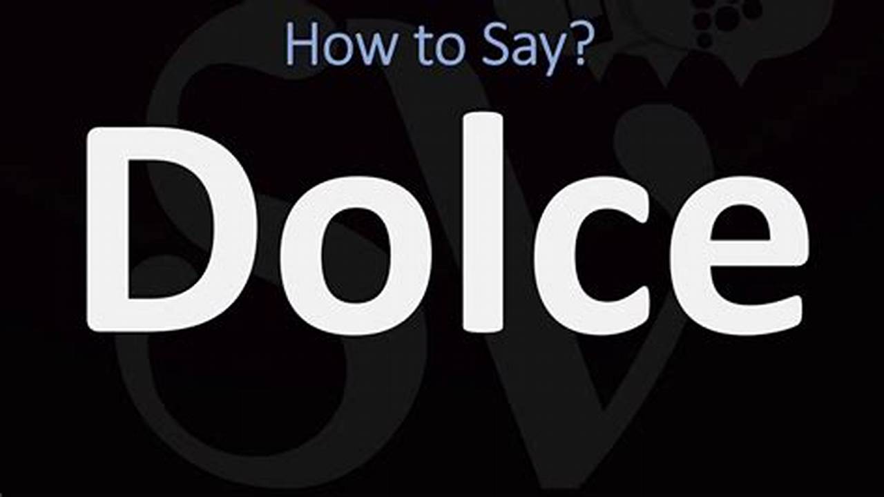How To Pronounce Dolce