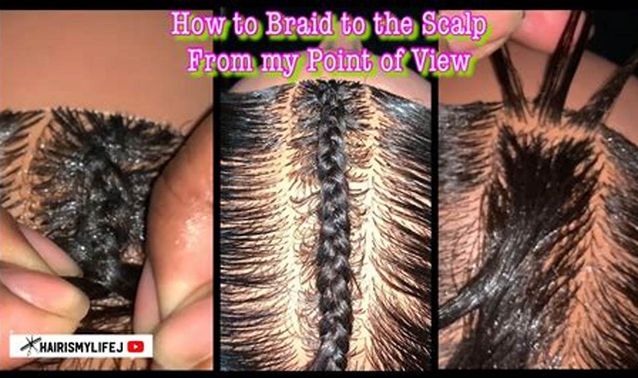 How to Braid To The Scalp Like a Pro: A Step-by-Step Guide