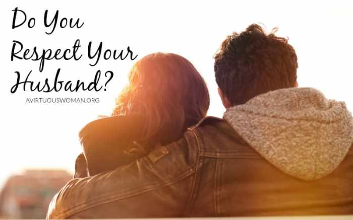 Respect husband avirtuouswoman woman How to respect your husband